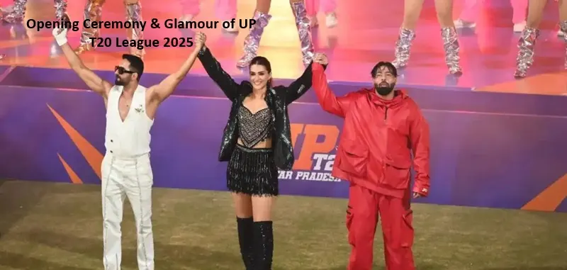 Opening Ceremony & Glamour of UP T20 League 2025