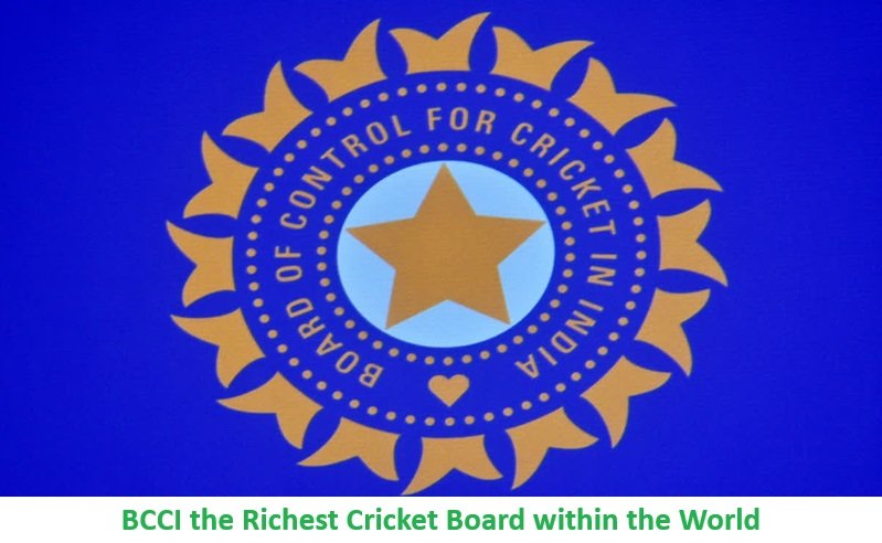 BCCI the Richest Cricket Board within the World