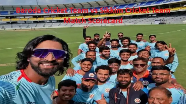 Baroda Cricket Team vs Sikkim Cricket Team Match Scorecard