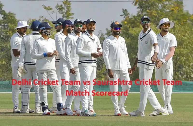 Delhi Cricket Team vs Saurashtra Cricket Team Match Scorecard
