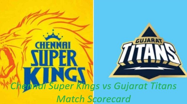 Chennai Super Kings vs Gujarat Titans Match Scorecard
