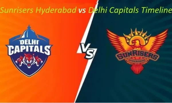 Sunrisers Hyderabad vs Delhi Capitals Timeline
