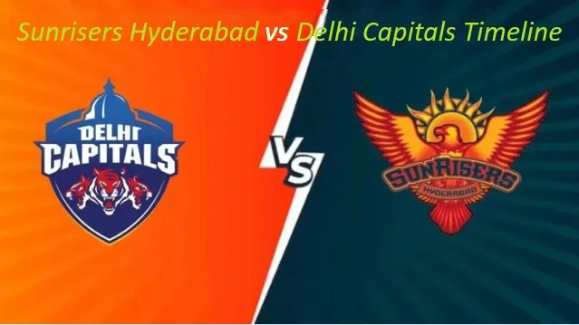 Sunrisers Hyderabad vs Delhi Capitals Timeline